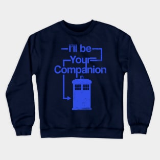 I'll Be Your Companion Crewneck Sweatshirt